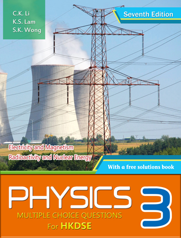 Physics: Multiple Choice Questions for HKDSE 3 (Seventh Edition) (Compulsory Parts) (with a free solutions book)